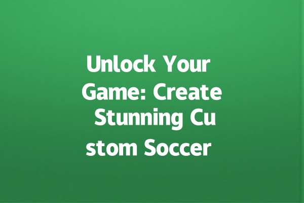 Unlock Your Game: Create Stunning Custom Soccer Banners! 一
