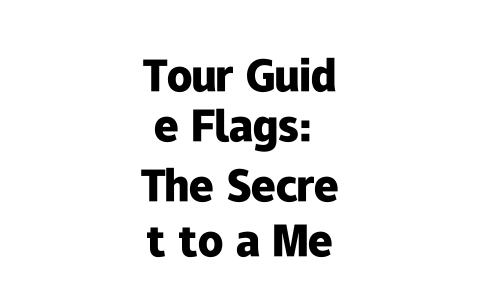 Tour Guide Flags: The Secret to a Memorable Experience 一