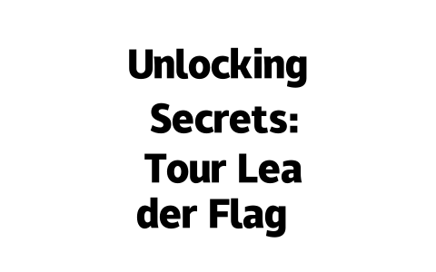 Unlocking Secrets: Tour Leader Flag Essentials 一